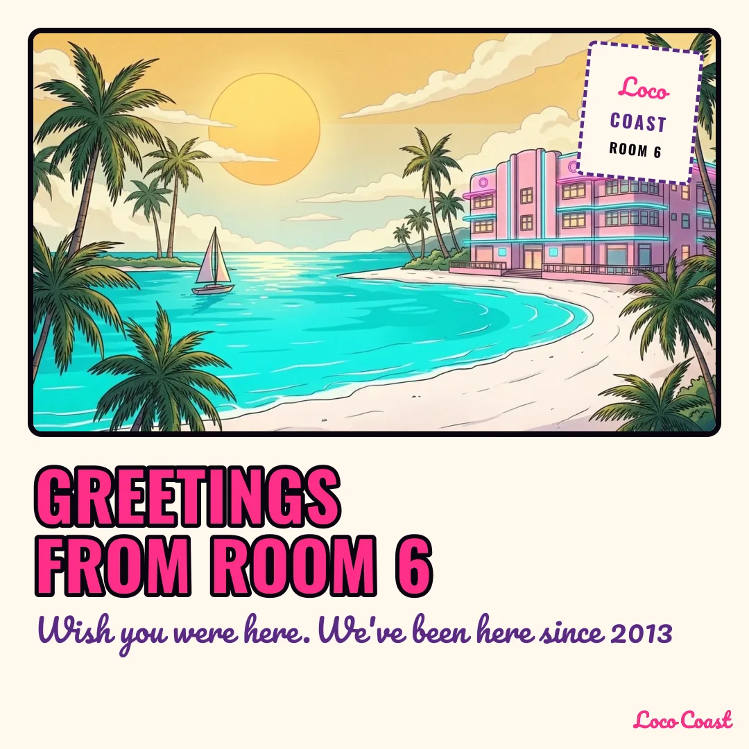 Greetings from Room 6: Greetings from Room 6 / Wish you were here. We've been here since 2013